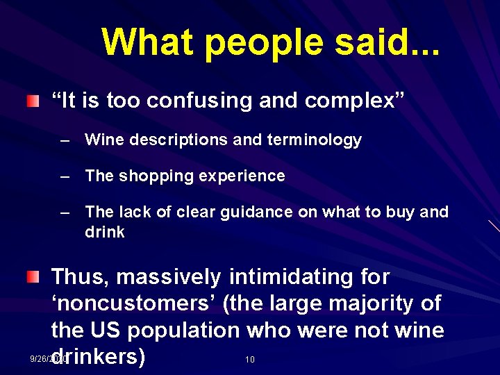 What people said. . . “It is too confusing and complex” – Wine descriptions