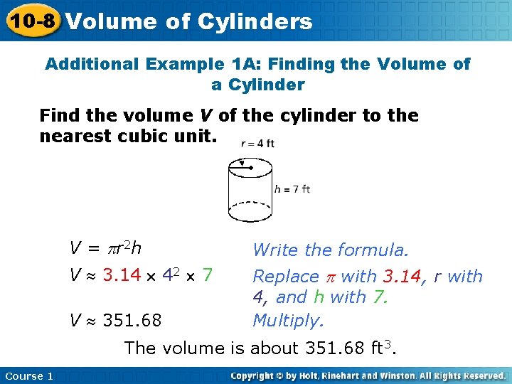 10 -8 Volume of Cylinders Additional Example 1 A: Finding the Volume of a