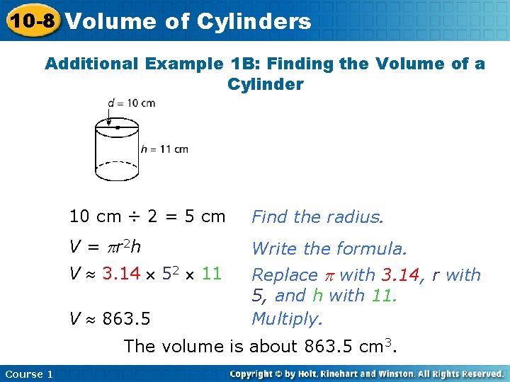 10 -8 Volume of Cylinders Additional Example 1 B: Finding the Volume of a