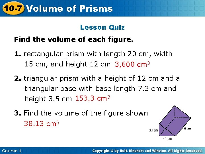 10 -7 Volume Insert Lesson of Prisms Title Here Lesson Quiz Find the volume