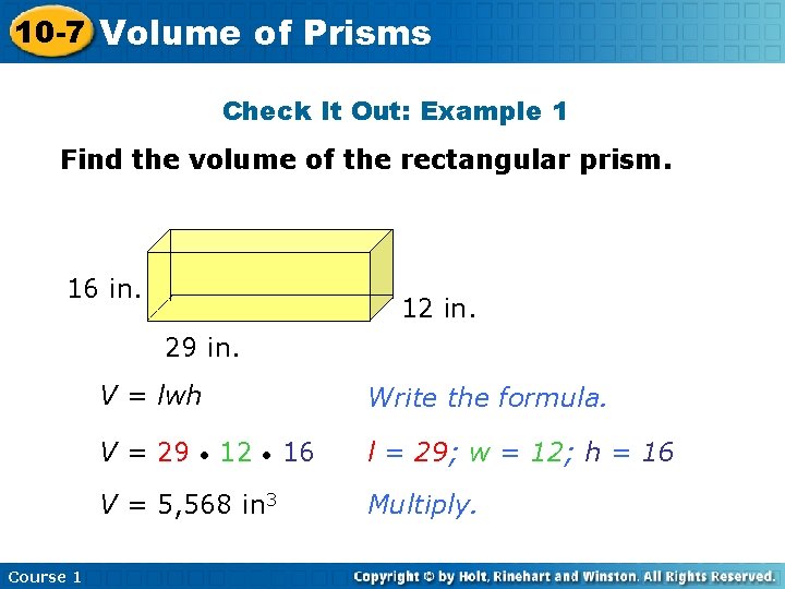 10 -7 Volume of Prisms Check It Out: Example 1 Find the volume of