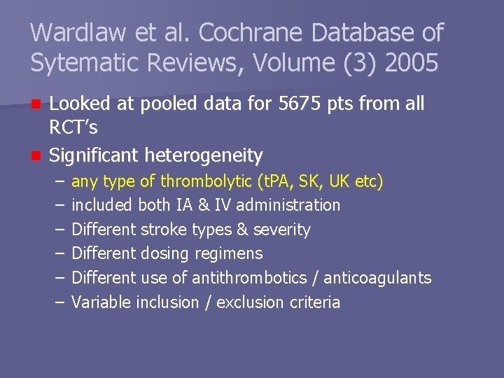 Wardlaw et al. Cochrane Database of Sytematic Reviews, Volume (3) 2005 Looked at pooled