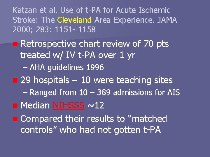 Katzan et al. Use of t-PA for Acute Ischemic Stroke: The Cleveland Area Experience.