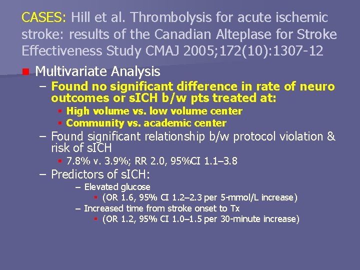 CASES: Hill et al. Thrombolysis for acute ischemic stroke: results of the Canadian Alteplase