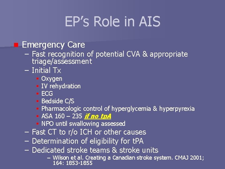 EP’s Role in AIS n Emergency Care – Fast recognition of potential CVA &