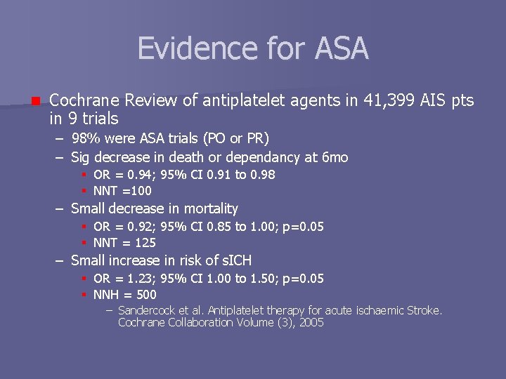 Evidence for ASA n Cochrane Review of antiplatelet agents in 41, 399 AIS pts