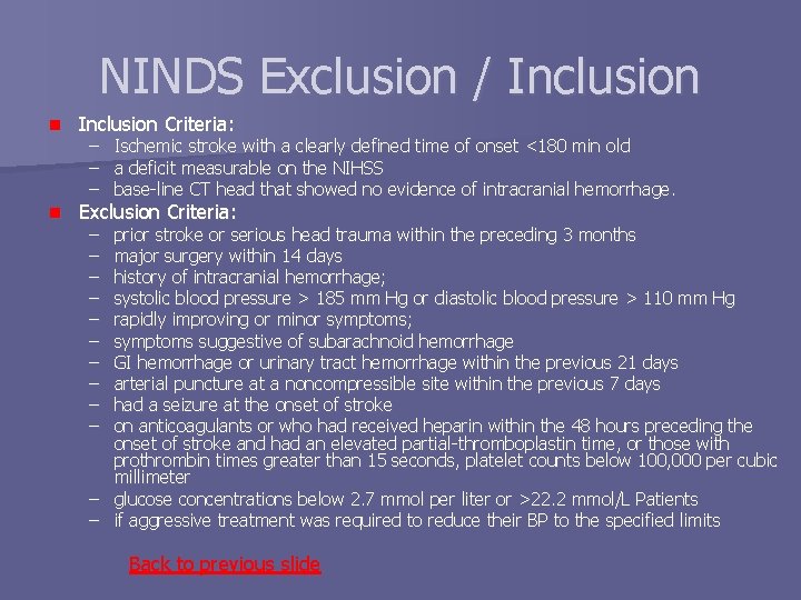 NINDS Exclusion / Inclusion n Inclusion Criteria: n Exclusion Criteria: – – – Ischemic