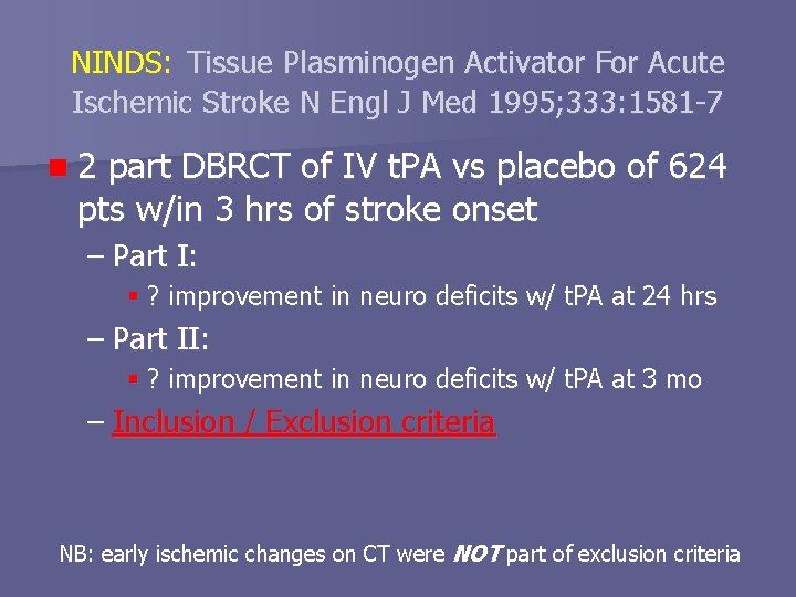 NINDS: Tissue Plasminogen Activator For Acute Ischemic Stroke N Engl J Med 1995; 333: