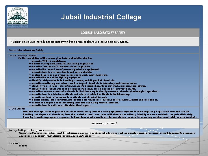 Jubail Industrial College COURSE: LABORATORY SAFETY This training course introduces trainees with little or