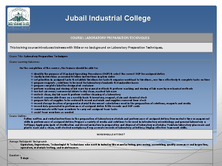 Jubail Industrial College COURSE: LABORATORY PREPARATION TECHNIQUES This training course introduces trainees with little