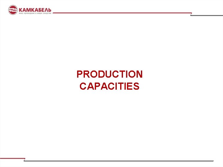 PRODUCTION CAPACITIES 