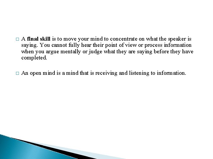 � A final skill is to move your mind to concentrate on what the