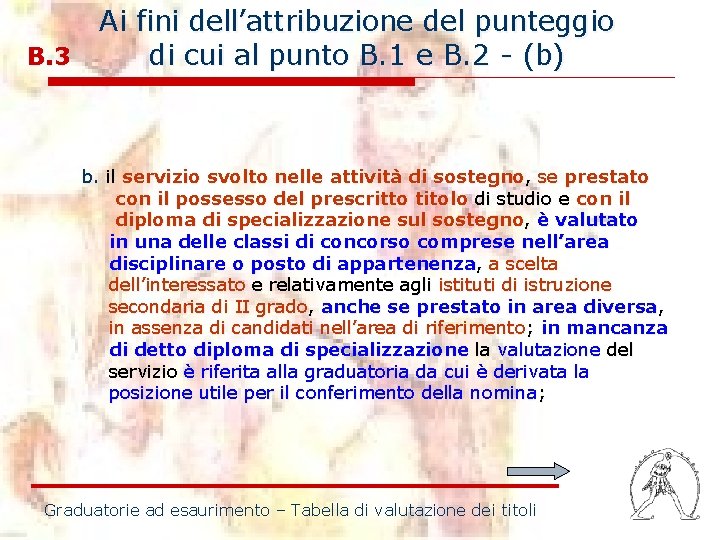 Ai fini dell’attribuzione del punteggio B. 3 di cui al punto B. 1 e