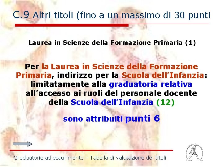 C. 9 Altri titoli (fino a un massimo di 30 punti Laurea in Scienze