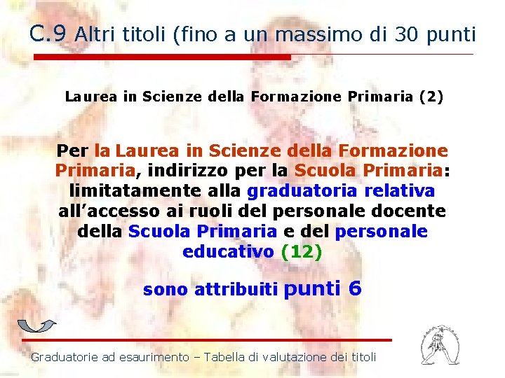 C. 9 Altri titoli (fino a un massimo di 30 punti Laurea in Scienze