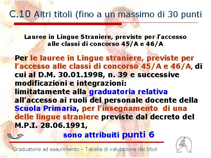 C. 10 Altri titoli (fino a un massimo di 30 punti Lauree in Lingue C. 10 Altri titoli (fino a un massimo di 30 punti Lauree in Lingue