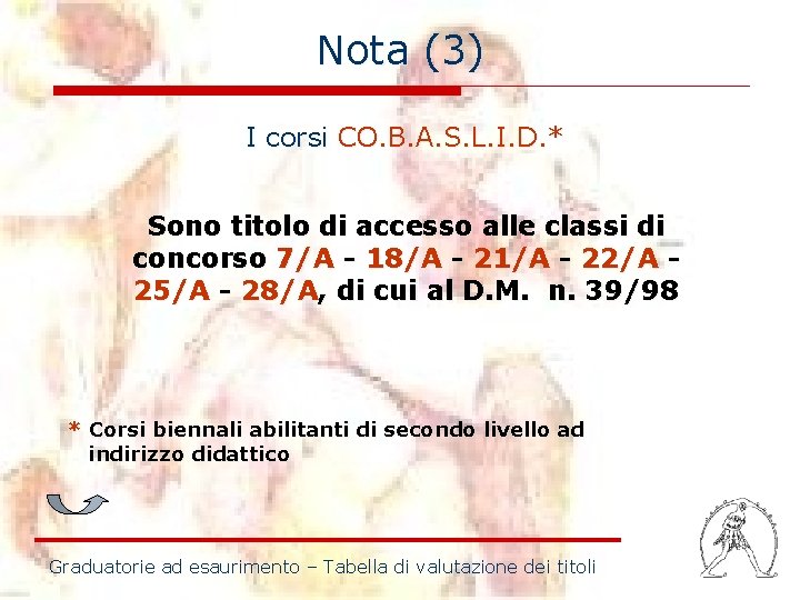 Nota (3) I corsi CO. B. A. S. L. I. D. * Sono titolo