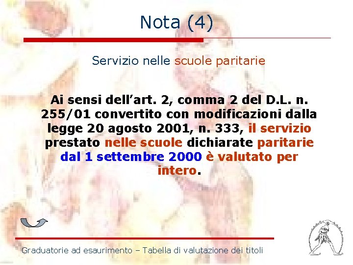 Nota (4) Servizio nelle scuole paritarie Ai sensi dell’art. 2, comma 2 del D.