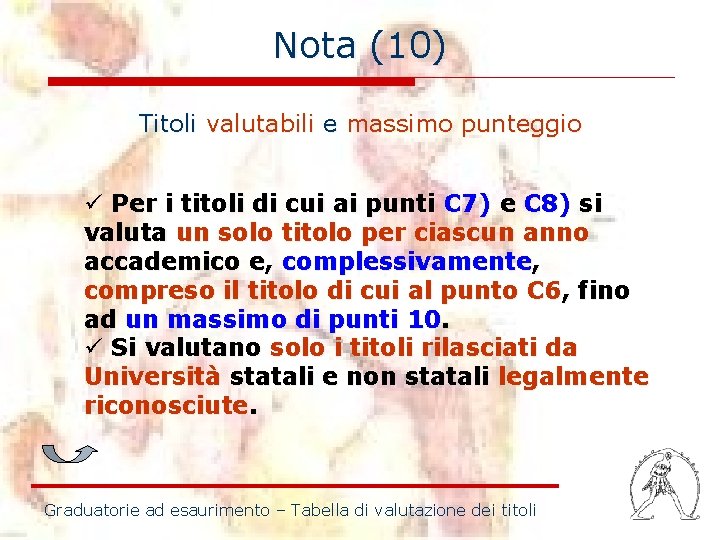 Nota (10) Titoli valutabili e massimo punteggio ü Per i titoli di cui ai