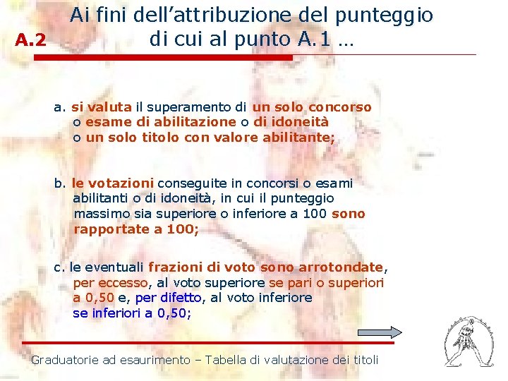 A. 2 Ai fini dell’attribuzione del punteggio di cui al punto A. 1 … A. 2 Ai fini dell’attribuzione del punteggio di cui al punto A. 1 …