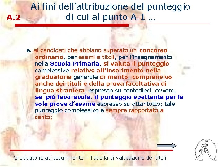 A. 2 Ai fini dell’attribuzione del punteggio di cui al punto A. 1 … A. 2 Ai fini dell’attribuzione del punteggio di cui al punto A. 1 …