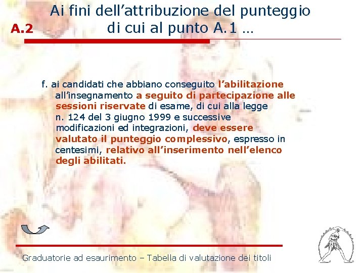 A. 2 Ai fini dell’attribuzione del punteggio di cui al punto A. 1 … A. 2 Ai fini dell’attribuzione del punteggio di cui al punto A. 1 …