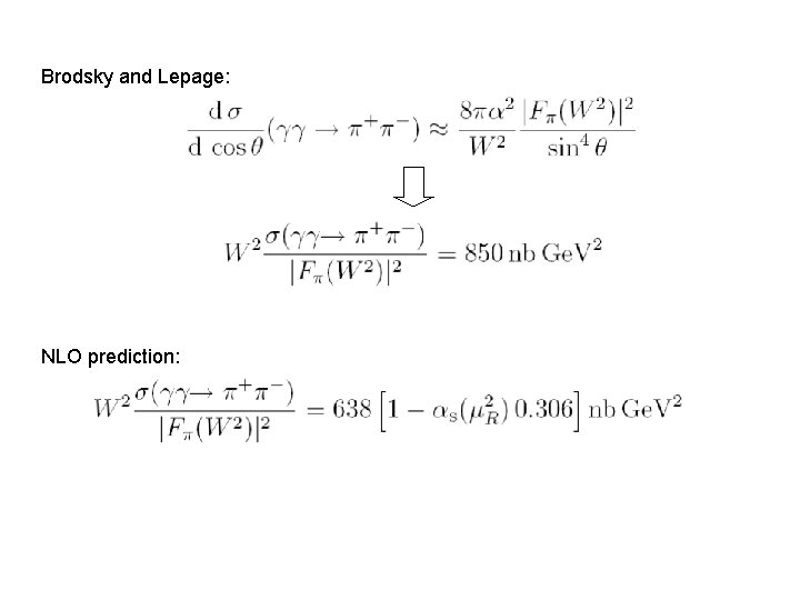 Brodsky and Lepage: NLO prediction: 