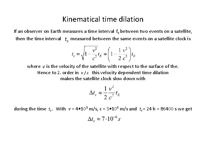 Kinematical time dilation If an observer on Earth measures a time interval between two