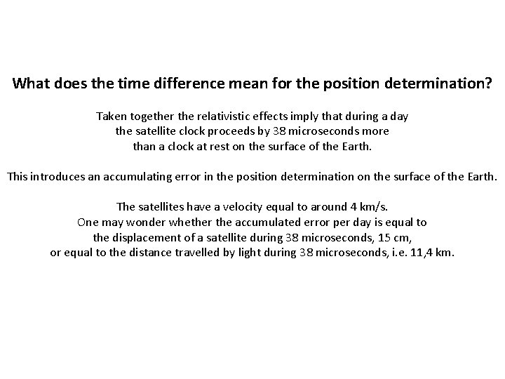 What does the time difference mean for the position determination? Taken together the relativistic
