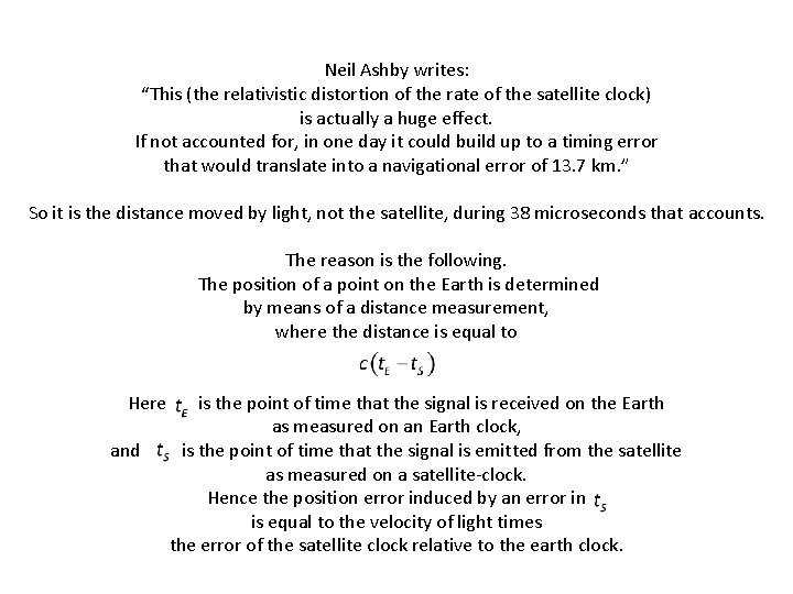 Neil Ashby writes: “This (the relativistic distortion of the rate of the satellite clock)