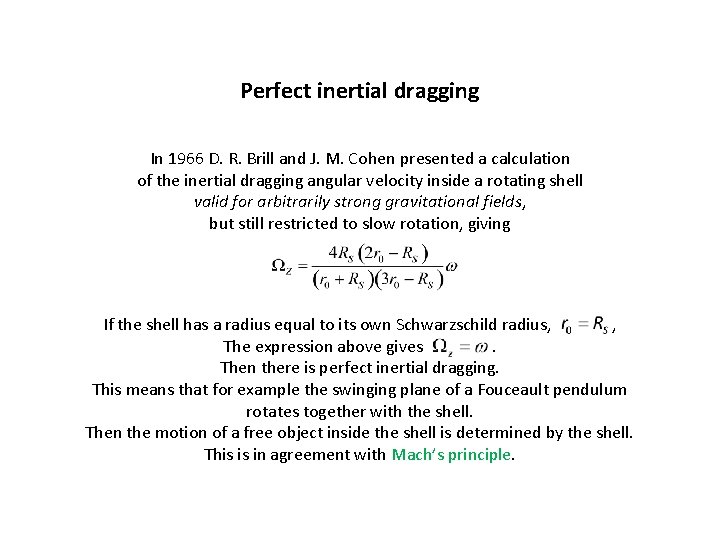 Perfect inertial dragging In 1966 D. R. Brill and J. M. Cohen presented a