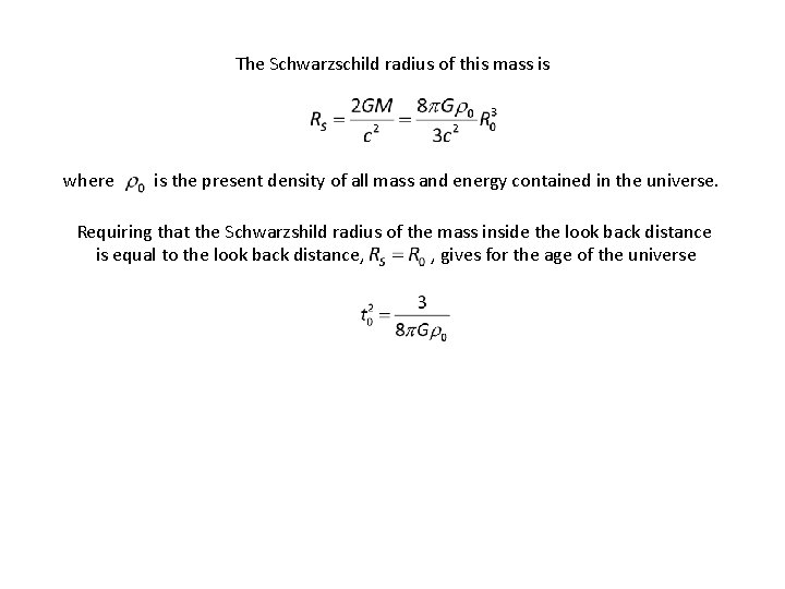 The Schwarzschild radius of this mass is where is the present density of all