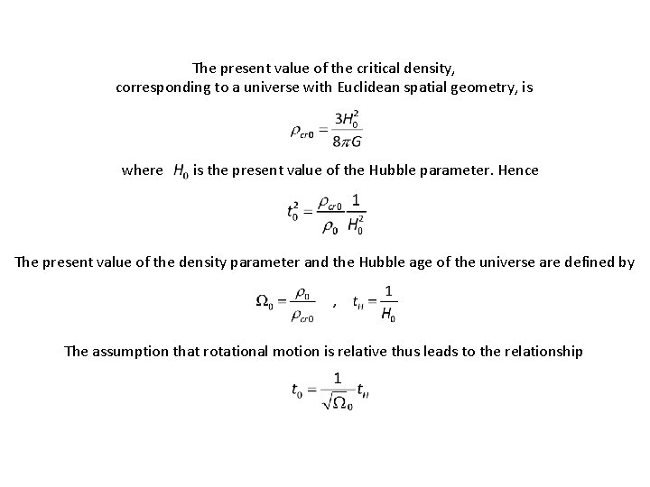 The present value of the critical density, corresponding to a universe with Euclidean spatial