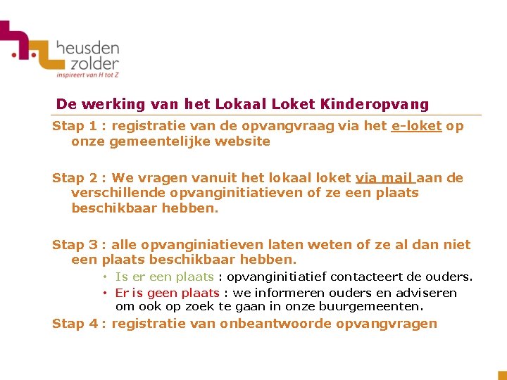 De werking van het Lokaal Loket Kinderopvang Stap 1 : registratie van de opvangvraag