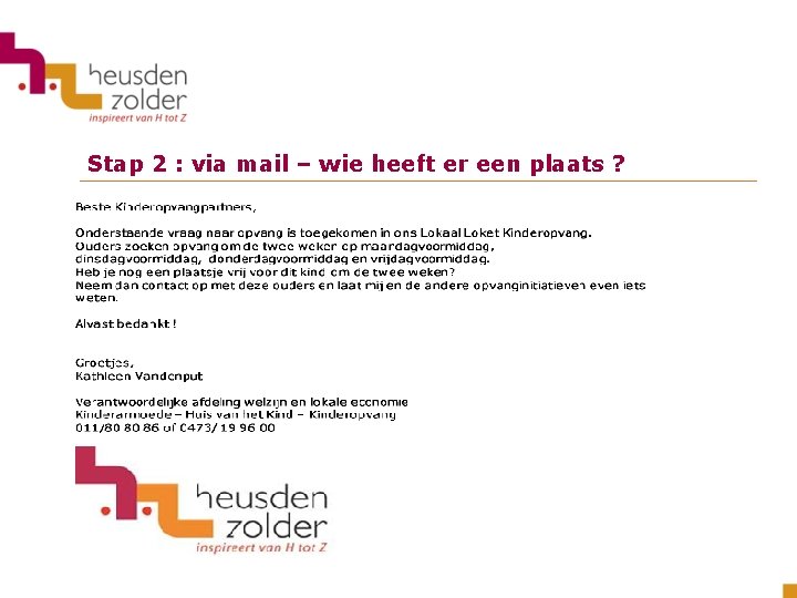 Stap 2 : via mail – wie heeft er een plaats ? 