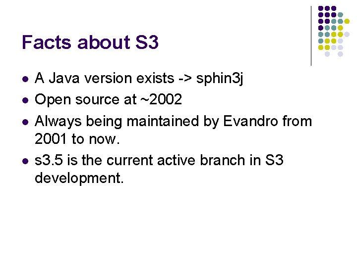Facts about S 3 l l A Java version exists -> sphin 3 j