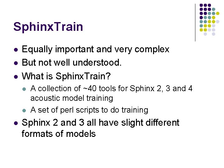 Sphinx. Train l l l Equally important and very complex But not well understood.