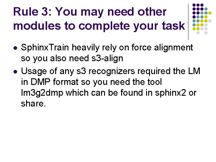 Rule 3: You may need other modules to complete your task l l Sphinx.