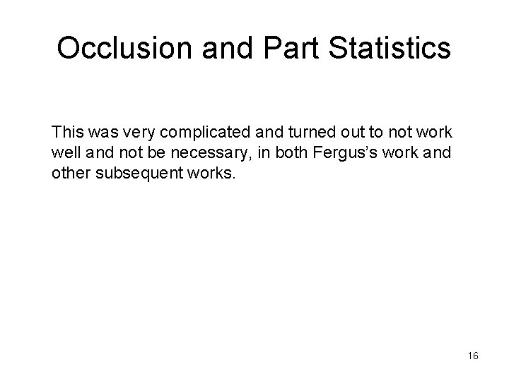 Occlusion and Part Statistics This was very complicated and turned out to not work