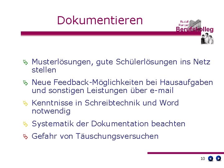 Dokumentieren Ä Musterlösungen, gute Schülerlösungen ins Netz stellen Ä Neue Feedback-Möglichkeiten bei Hausaufgaben und