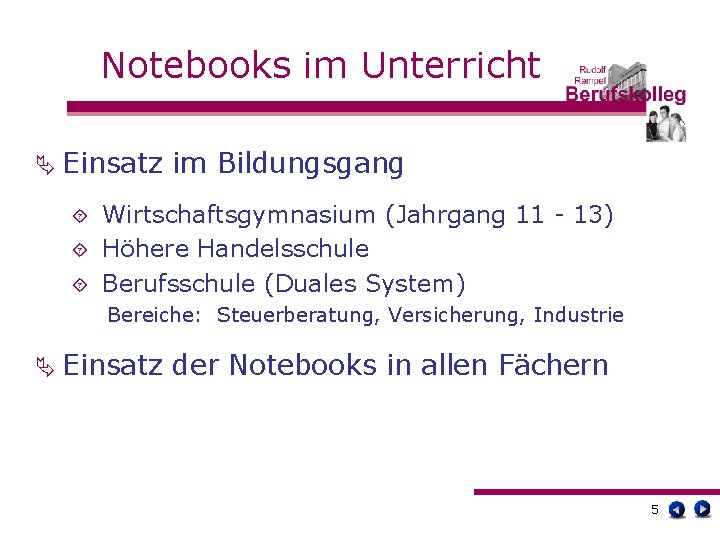 Notebooks im Unterricht Ä Einsatz im Bildungsgang Wirtschaftsgymnasium (Jahrgang 11 - 13) ´ Höhere