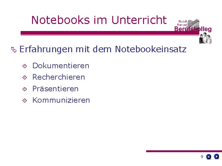Notebooks im Unterricht Ä Erfahrungen mit dem Notebookeinsatz ´ Dokumentieren ´ Recherchieren ´ Präsentieren