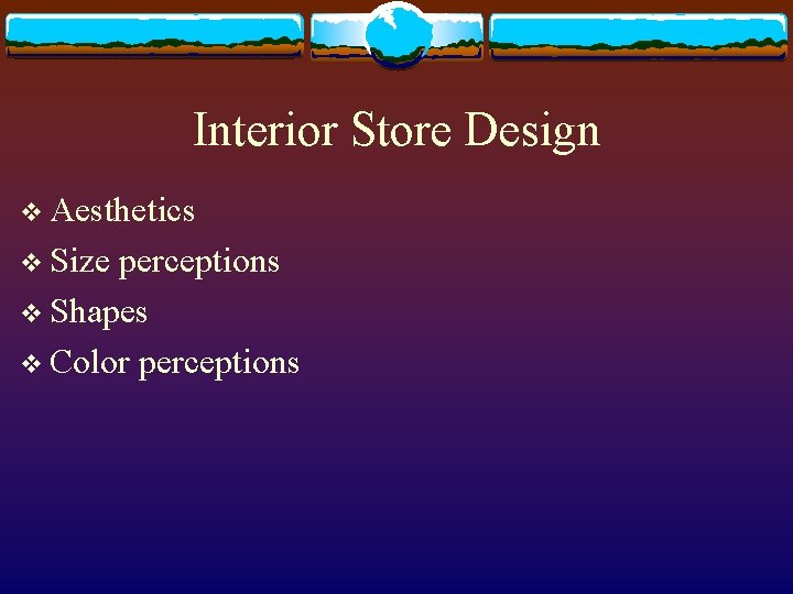 Interior Store Design v Aesthetics v Size perceptions v Shapes v Color perceptions 