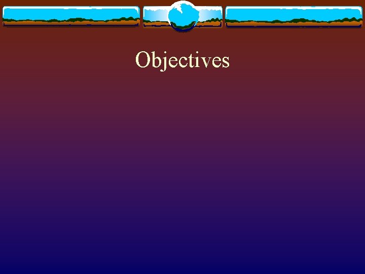 Objectives 