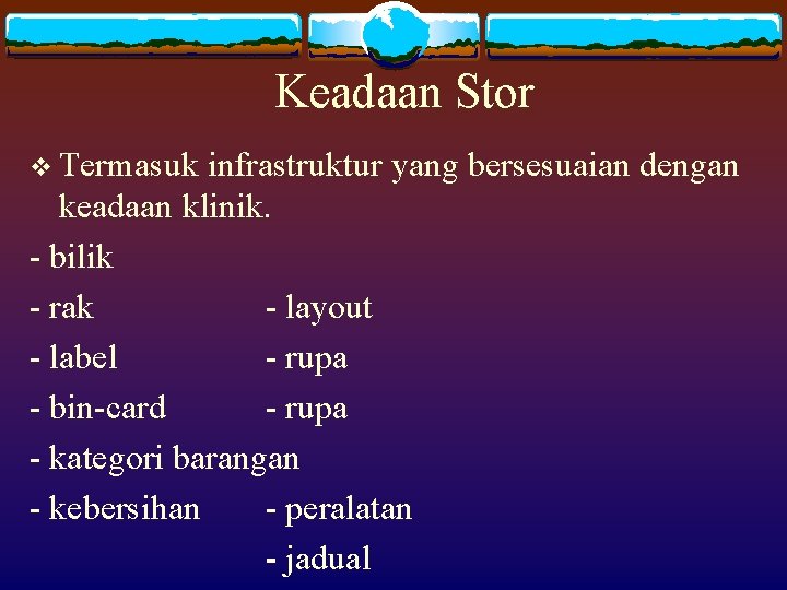 Keadaan Stor v Termasuk infrastruktur yang bersesuaian dengan keadaan klinik. - bilik - rak