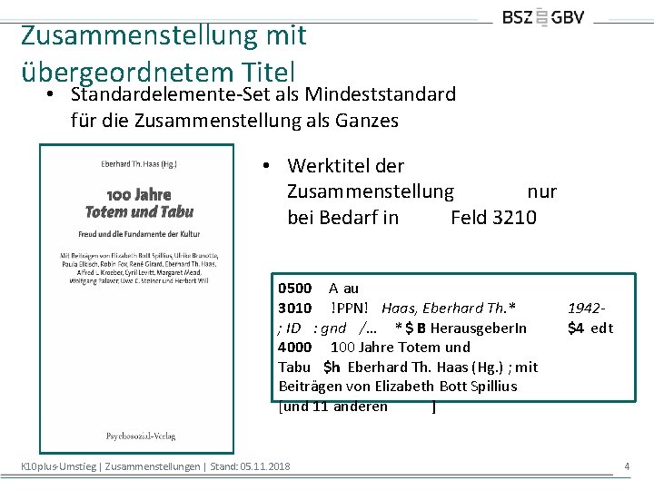 Zusammenstellung mit übergeordnetem Titel • Standardelemente-Set als Mindeststandard für die Zusammenstellung als Ganzes •