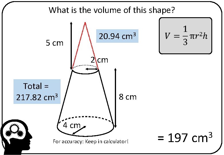 What is the volume of this shape? 5 cm 20. 94 cm 3 2