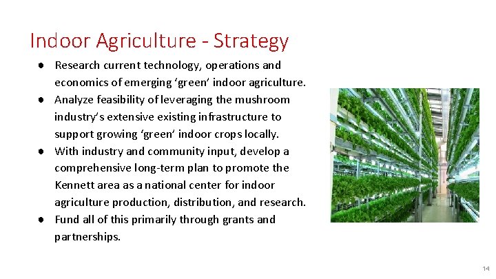 Indoor Agriculture - Strategy ● Research current technology, operations and economics of emerging ‘green’