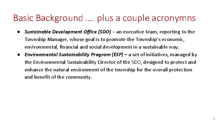 Basic Background …. plus a couple acronymns ● Sustainable Development Office (SDO) – an