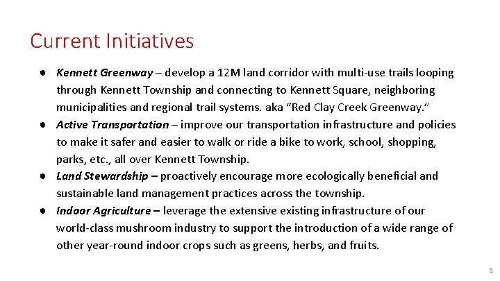 Current Initiatives ● Kennett Greenway – develop a 12 M land corridor with multi-use